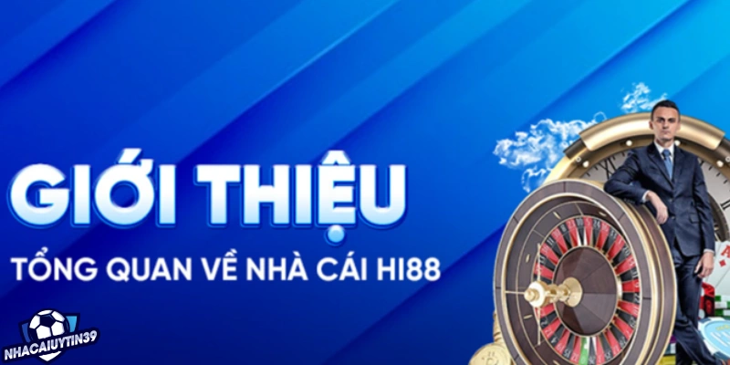 Hi88 khẳng định thương hiệu chất lượng